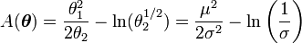  A({\boldsymbol \theta}) = { \theta_1^2 \over 2 \theta_2} - \ln( \theta_2^{1/2} ) = { \mu^2 \over 2 \sigma^2} - \ln \left( {1 \over \sigma } \right) 