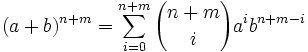 (a+b)^{n+m}=\sum_{i=0}^{n+m}{n+m\choose i}a^ib^{n+m-i}