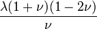 \frac{\lambda(1+\nu)(1-2\nu)}{\nu}