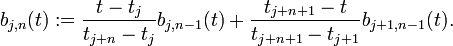 b_{j,n}(t) := \frac{t - t_j}{t_{j+n} - t_j} b_{j,n-1}(t) + \frac{t_{j+n+1} - t}{t_{j+n+1} - t_{j+1}} b_{j+1,n-1}(t).