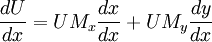 \frac{dU}{dx}= UM_x\frac{dx}{dx}+ UM_y\frac{dy}{dx}