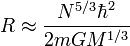  R \approx \frac{N^{5/3} \hbar^2}{2m GM^{1/3}}