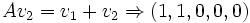 Av_2 = v_1 + v_2 \Rightarrow (1,1,0,0,0)