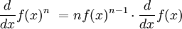 {d \over dx} f(x)^n\ = nf(x)^{n-1} \cdot {d \over dx}f(x)