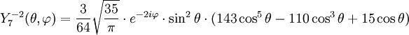 Y_{7}^{-2}(\theta,\varphi)={3\over 64}\sqrt{35\over \pi}\cdot e^{-2i\varphi}\cdot\sin^{2}\theta\cdot(143\cos^{5}\theta-110\cos^{3}\theta+15\cos\theta)