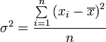  {\sigma^2} = \frac{ \sum\limits_{i=1}^n \left( x_i - \overline{x} \right) ^ 2 }{n}