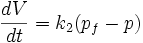 \frac{dV}{dt} = k_2(p_f-p)