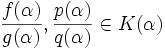 \frac{f(\alpha)}{g(\alpha)},\frac{p(\alpha)}{q(\alpha)} \in K(\alpha)