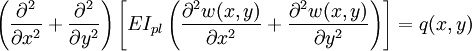  \left(\frac{\partial^2}{\partial x^2}+\frac{\partial^2}{\partial y^2}\right)
 \left[ EI_{pl} \left( \frac{\partial^2w(x,y)}{\partial x^2}+
\frac{\partial^2w(x,y)}{\partial y^2}\right) \right] = q(x,y)