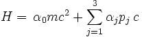  H = \,\alpha_0 mc^2 + \sum_{j = 1}^3 \alpha_j p_j \, c 