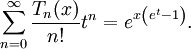 \sum_{n=0}^\infty {T_n(x) \over n!} t^n=e^{x\left(e^t-1\right)}.