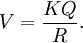 V = \frac{K Q}{R}. \,\!