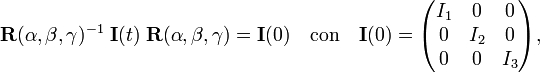  
\mathbf{R}(\alpha,\beta,\gamma)^{-1}\; \mathbf{I}(t)\; \mathbf{R}(\alpha,\beta,\gamma)
= \mathbf{I}(0)\quad\hbox{con}\quad
\mathbf{I}(0) =
\begin{pmatrix}
I_1 & 0 & 0 \\ 0 & I_2 & 0 \\ 0 & 0 & I_3 \\
\end{pmatrix},
