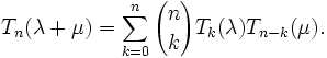 T_n(\lambda+\mu)=\sum_{k=0}^n {n \choose k} T_k(\lambda) T_{n-k}(\mu).