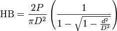 \mbox{HB}=\frac{2P}{\pi D^2}\left(\frac{1}{1-\sqrt{1-\frac{d^2}{D^2}}}\right) 