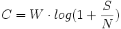  C = W \cdot log(1 + \frac{S}{N}) 