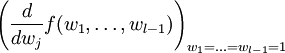 \left( \frac{d}{d w_j}
f(w_1, \ldots, w_{l-1}) \right)_{w_1=\ldots=w_{l-1}=1}