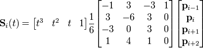  \mathbf{S}_i(t) = \begin{bmatrix} t^3 & t^2 & t & 1 \end{bmatrix} \frac{1}{6} \begin{bmatrix}
-1 & 3 & -3 & 1 \\
 3 & -6 &  3 & 0 \\
-3 & 0 & 3 & 0 \\
 1 &  4 &  1 & 0 \end{bmatrix}
\begin{bmatrix} \mathbf{p}_{i-1} \\ \mathbf{p}_{i} \\ \mathbf{p}_{i+1} \\ \mathbf{p}_{i+2} \end{bmatrix}
