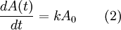 \frac{dA(t)}{dt} = k A_0 \qquad (2)