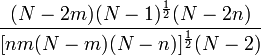 \frac{(N-2m)(N-1)^\frac{1}{2}(N-2n)}{[nm(N-m)(N-n)]^\frac{1}{2}(N-2)}