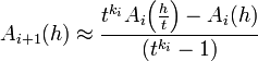  A_{i+1}(h)\approx \frac{t^{k_i}A_{i}\Big(\frac{h}{t}\Big) - A_{i}(h)}{(t^{k_i}-1)}